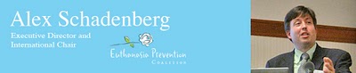 ALEX SCHADENBERG, Euthanasia Prevention Coalition